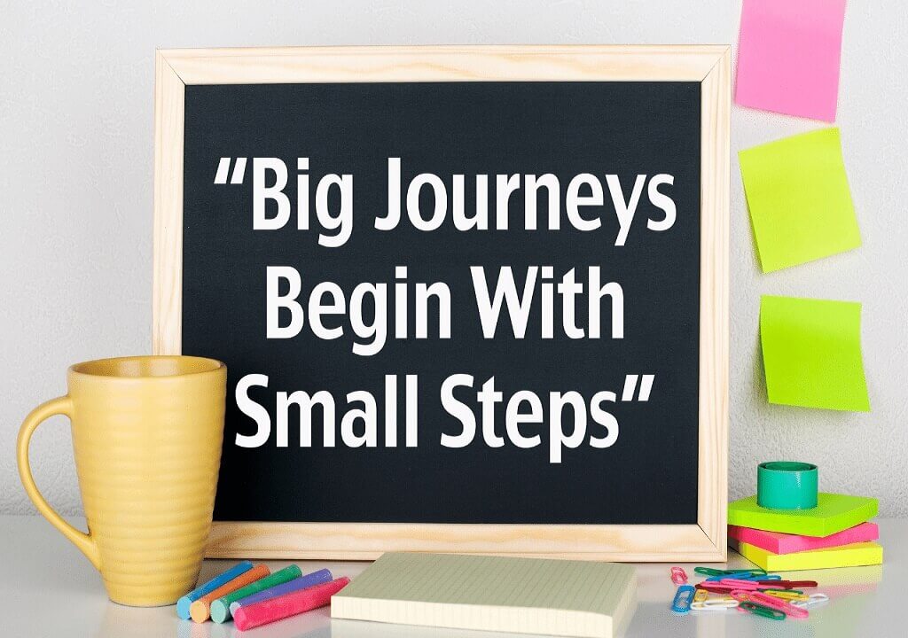 big journey begins with small steps